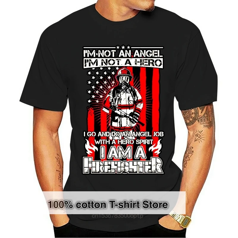 

2024 New Summer Men Tee Shirt I'm a Firefighter Not An Angel or A Hero T-shirt