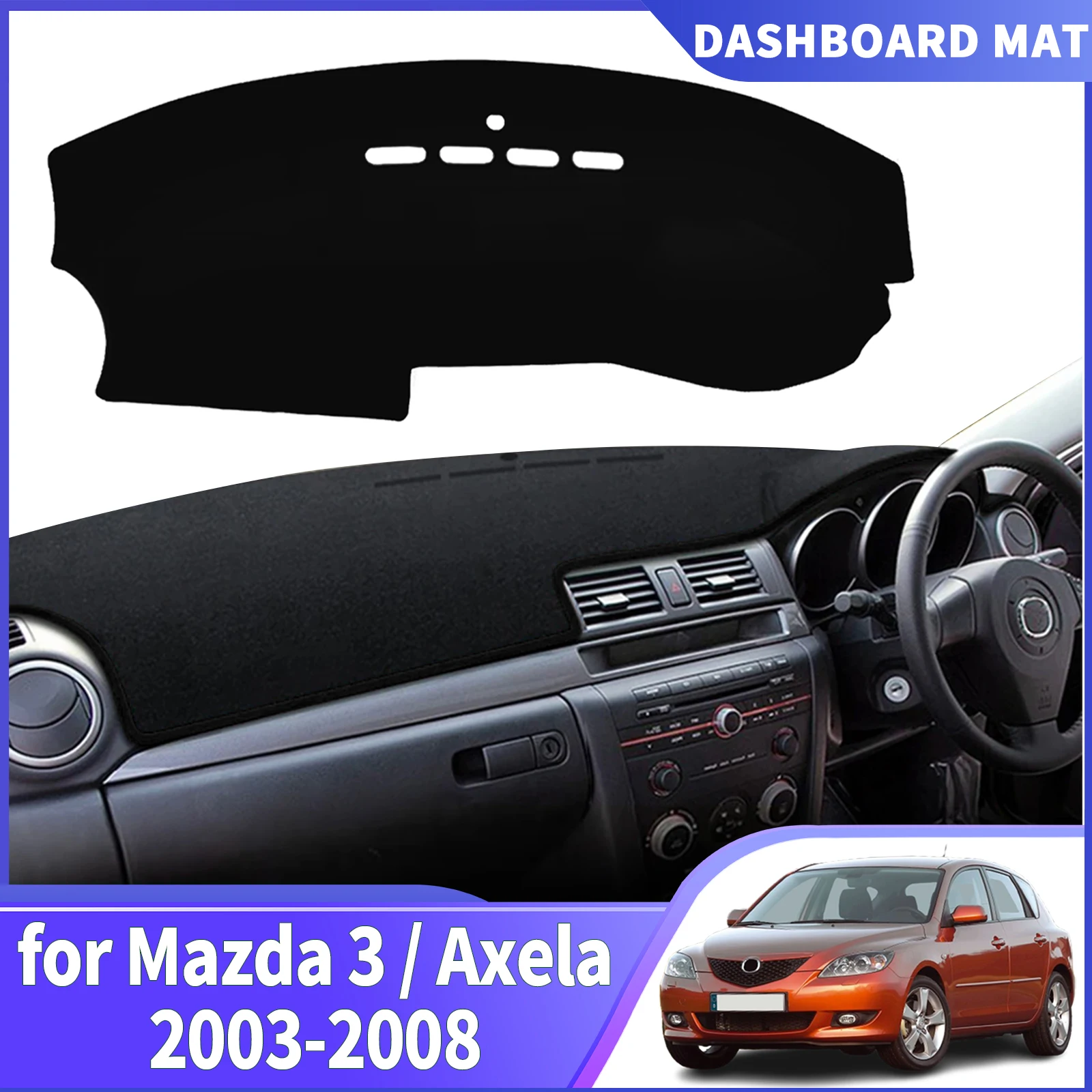 

fit for Mazda 3 BK Axela 2003 2004-2008 Mazda3 DashMat Sunshade Dashmat Dashboard Cover Pad Protective Carpet Car Accessories
