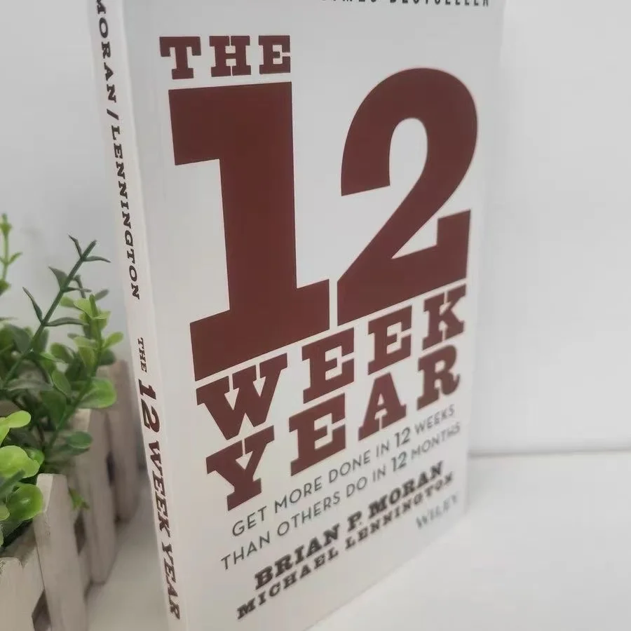 The 12 Week Year: Get More Done In 12 Weeks Than Others Do In 12 Months Paperback Book in English