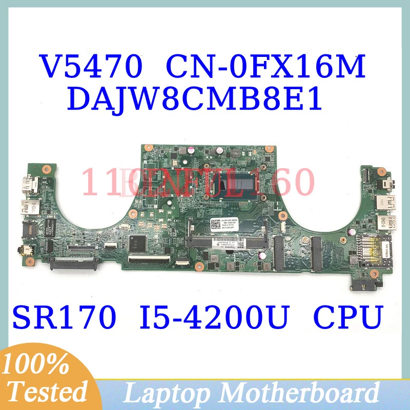 

CN-0FX16M 0FX16M FX16M For DELL V5470 5470 W/ SR170 I5-4200U CPU Mainboard DAJW8CMB8E1 Laptop Motherboard 100% Fully Tested Good