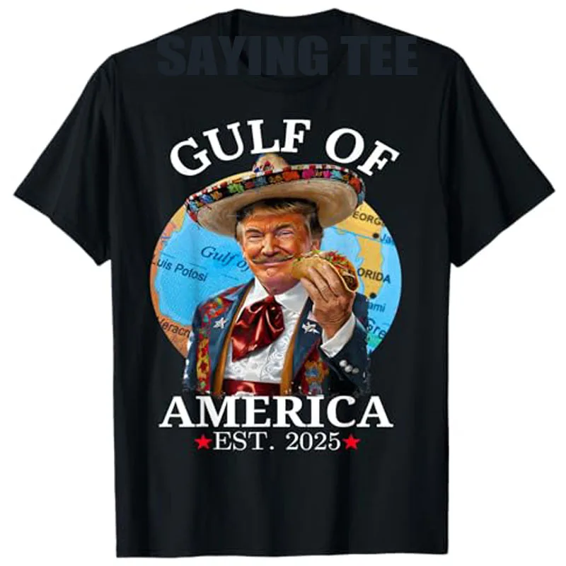 Funny Trump Shirt Gulf of Us America 2025 Donald-Trump Taco Merchandise T-Shirt Humorous Men's Fashion Saying Tee Graphic Outfit