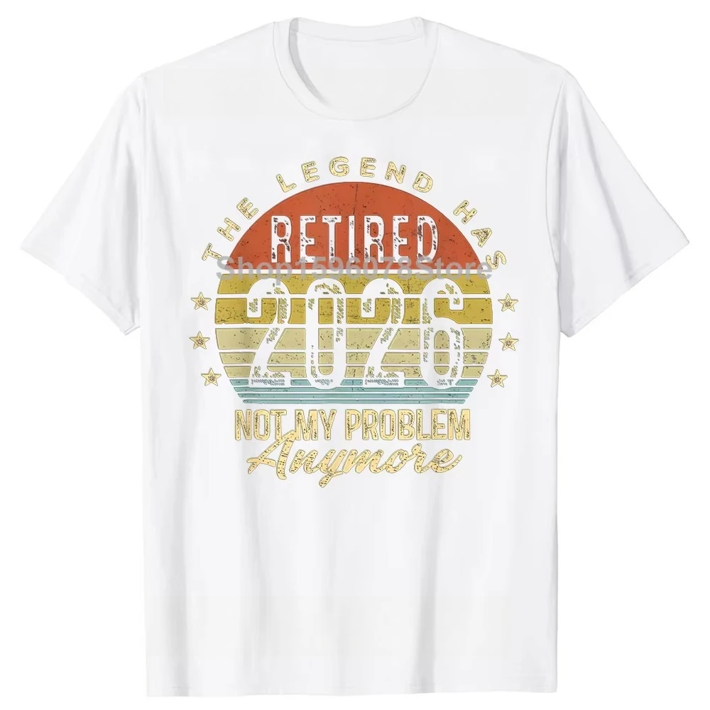 Legend Has Retired 2026 Not My Problem Funny Retirement T-Shirt Fashion Cotton Short Sleeve Oversized Loose T-shirt Tops