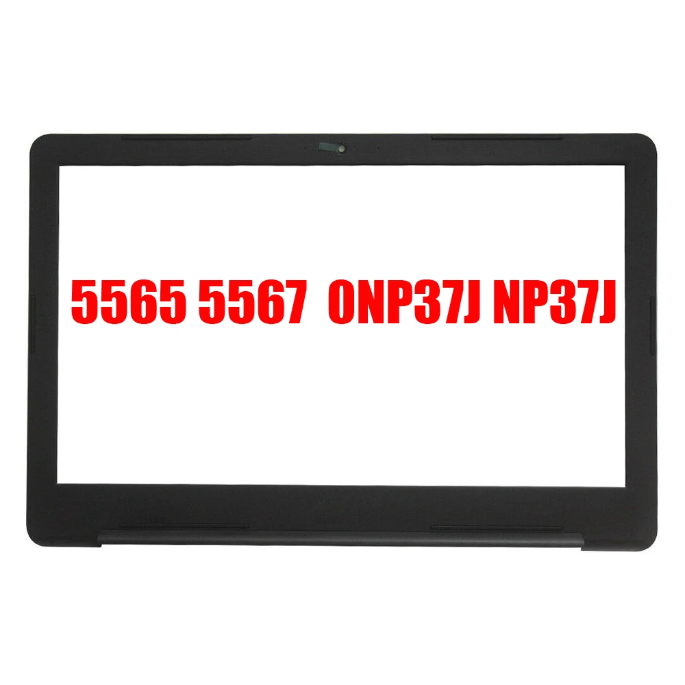 

0NP37J NP37J Laptop LCD Front Bezel For DELL For Inspiron 15 5565 5567 FA1P6000B00 Single Camera Black New