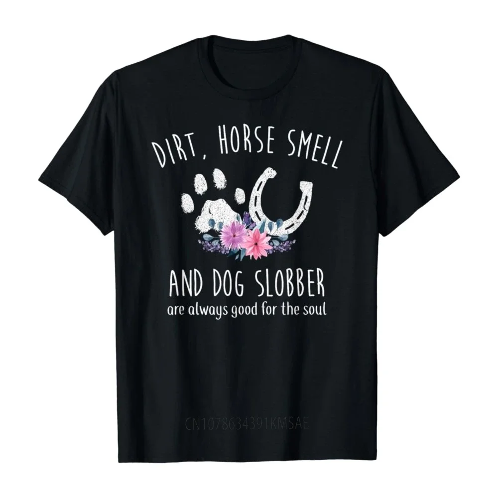 Dirt Horse Smell and Dog Slobber Horse Lover T-Shirt Funny Animal Print Tops  Shirts for Men  Streetwear  Vintage T Shirt