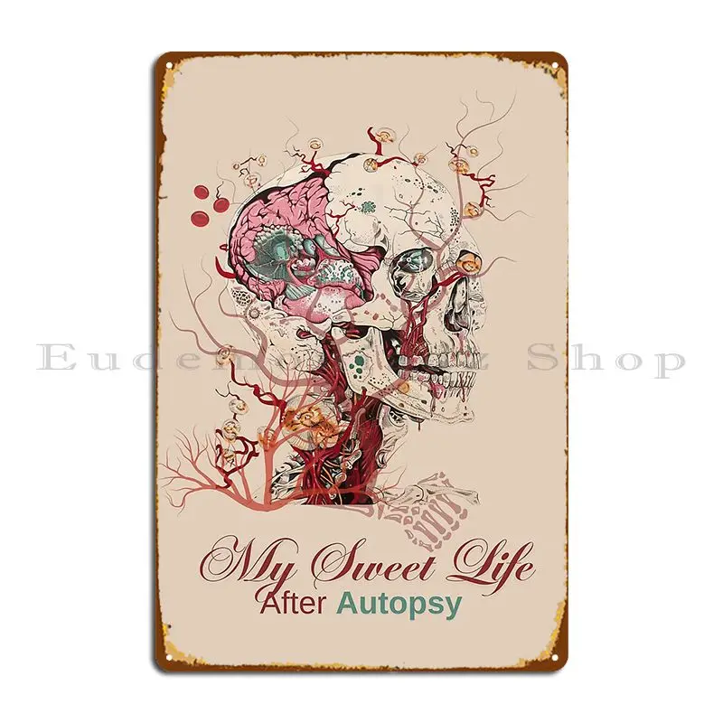 My Sweet Life After Autopsy Anndart Metal Plaque Poster Classic Garage Wall Plaque Design Printed Tin Sign Poster