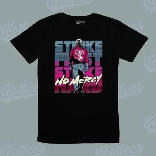 Kids Adult MALE FEMALE Karate Kid Cobra Kai Strike First Hard No Mercy T-Shirt
