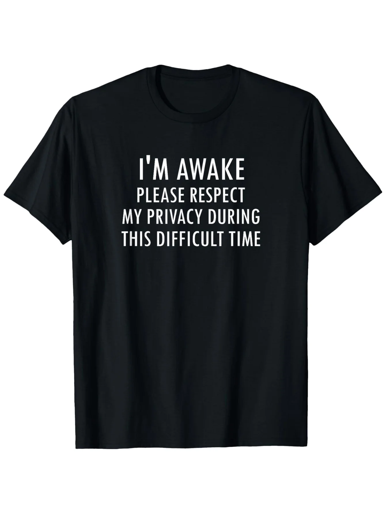 Funny Men's Black Graphic T-Shirt Awake Please Respect My Privacy during This Difficult Time Bold Letter Print 100% Cotton Heavyweight Short Sleeve Casual Streetwear Tee