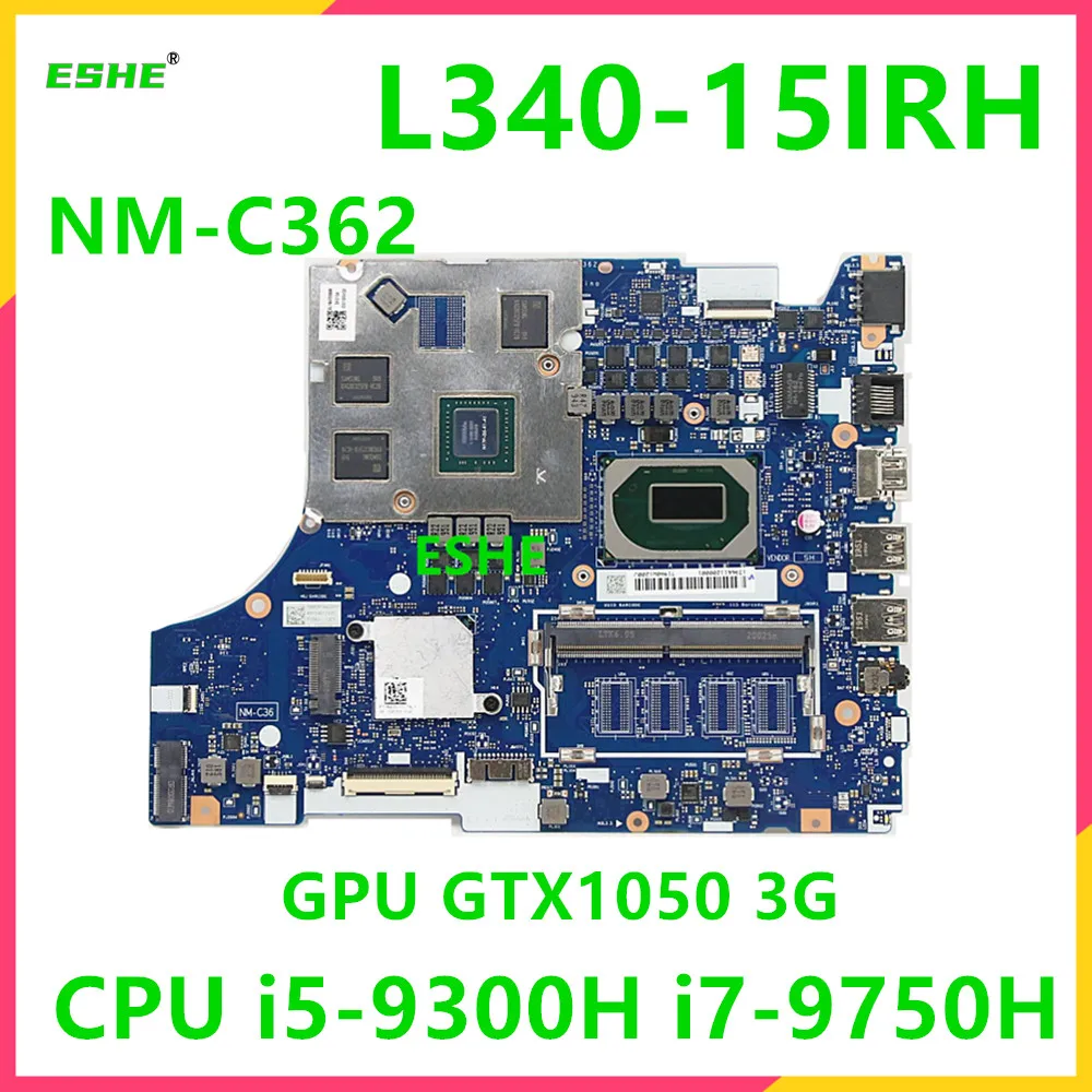 NM-C362 NM-C361 For Lenovo Ideapad L340-15IRH Laptop Motherboard 5B20S44139 5B20S44137 With CPU i5-9300H i7-9750H GPU GTX1050 3G