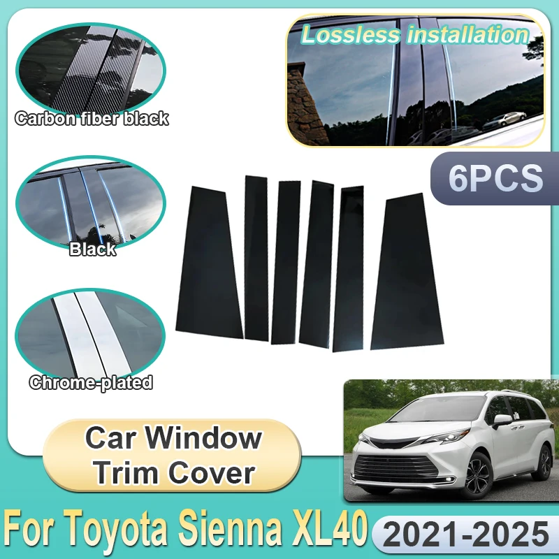 

6pcs Car Window Cover For Toyota Sienna XL40 LE Accessories 2021~2025 Pillar Stickers Black Carbon Fiber Silver B C Column Tools