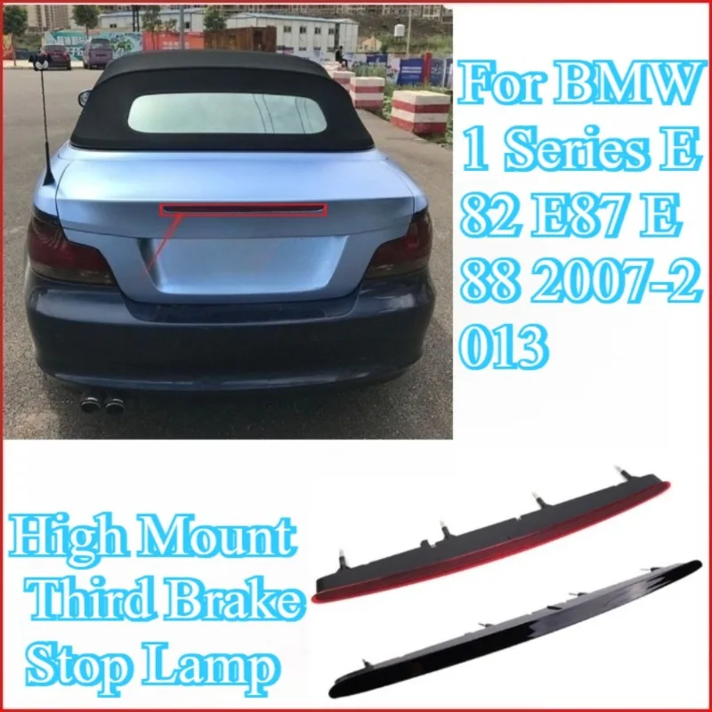 

For BMW 1 Series E82 E87 E88 2007-2013 High Mount Third BrakeStop Lamp Anti-Rear-End Collision Warning Light ABS Replacement