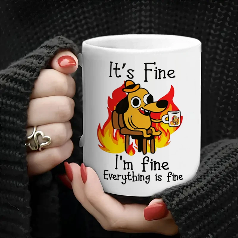 It Is Fine I Am Fine Coffee Mug Ceramic Tea Milk Beer Cup Mugs Inspiration Funny Gifts for Friends #6