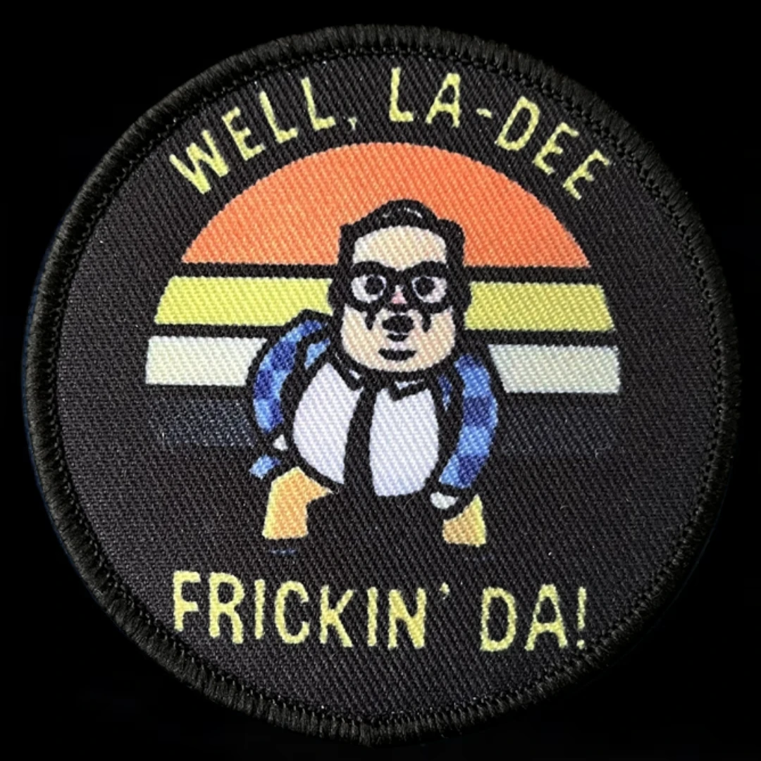 WELL,LA-DEE FRICKIN'DA! Tactical Patch Army Morale Badge Printed Patches Military Backpack Hook and Loop Sticker