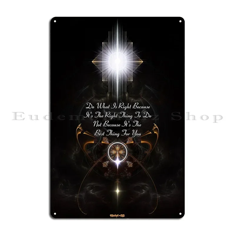 Doing What Is Right Metal Plaque Poster Cinema Customize Pub Living Room Wall Mural Tin Sign Poster