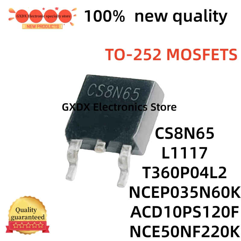 5-10Uds 100% new NCEP035N60K T360P04L2 CS8N65 CS8N65A4RG ACD10PS120F LD1117DTTR L1117 NCE50NF220K TO-252 MOSFETS in stock