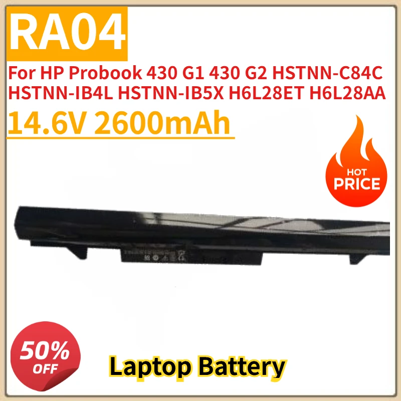 New RA04 Laptop Battery 14.6V 2600mAh for HP Probook 430 G1 430 G2 HSTNN-C84C HSTNN-IB4L HSTNN-IB5X H6L28ET H6L28AA HSTNN-W01C