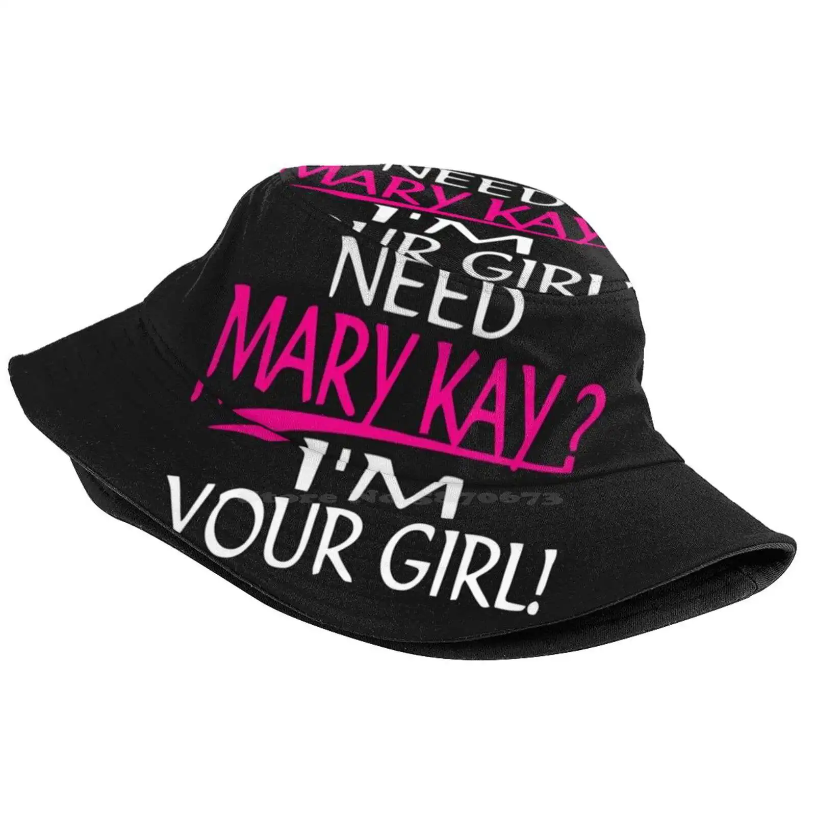 Need Mary Kay I'M Your Girl Mary Kay For Biker Sun Cap Fisherman Hat Bucket Hats Need Mary Kay Im Your Girl Mary Kay For Biker