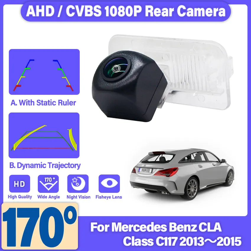 170 Degree 1280x720P HD AHD Car Vehicle Rear View Reverse Camera for Mercedes Benz CLA Class C117 2013～2015