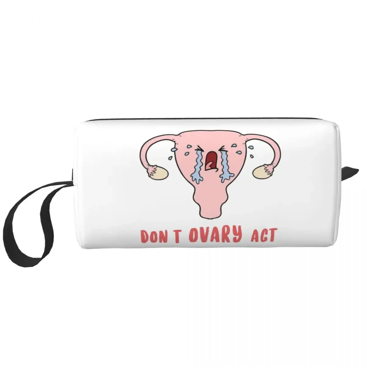

Don't Ovary Act Makeup Bag Cosmetic Organizer Storage Dopp Kit Toiletry Cosmetic Bag for Women Beauty Travel Pencil Case
