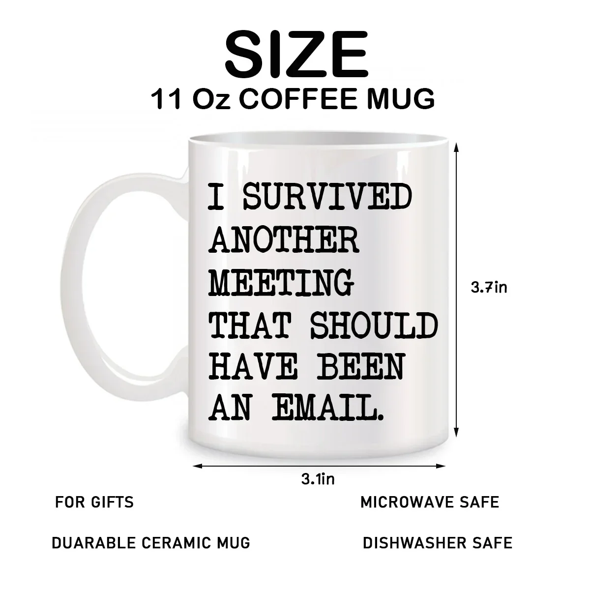 I Survived Another Meeting that Should have been an Email Mugs Funny Birthday Christmas Gifts Novelty White Coffee Cups 11 oz