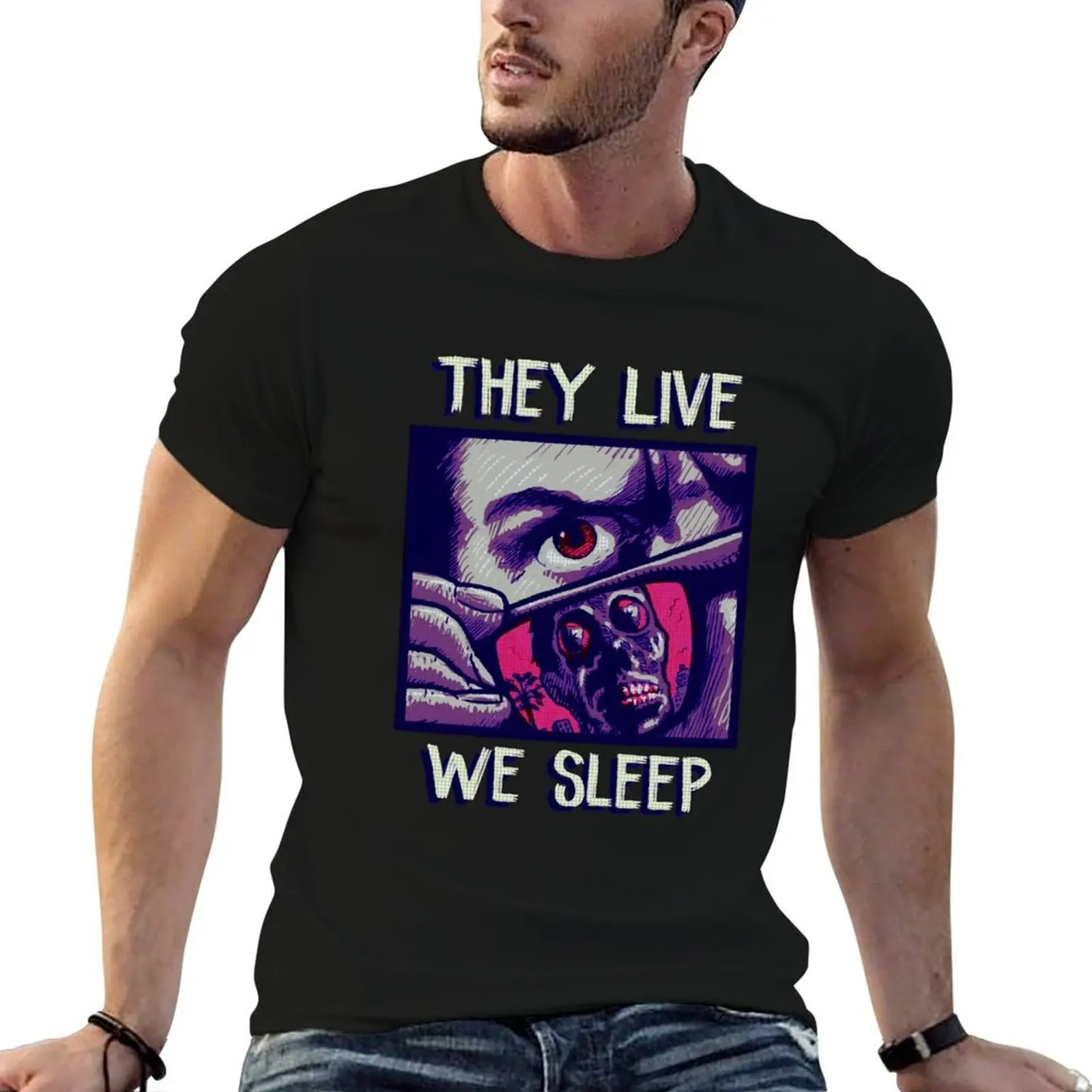 

They Live, We Sleep T-Shirt man t shirt cotton high quality funny t shirts dark humor T-Shirt