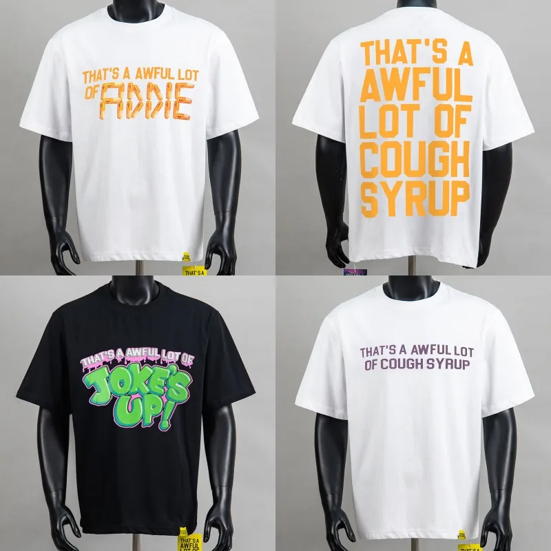 26SS New High Quality Men's Women's THAT'S A AWFUL LOT OF COUGH SYRUP T-Shirt Letter Print Tops