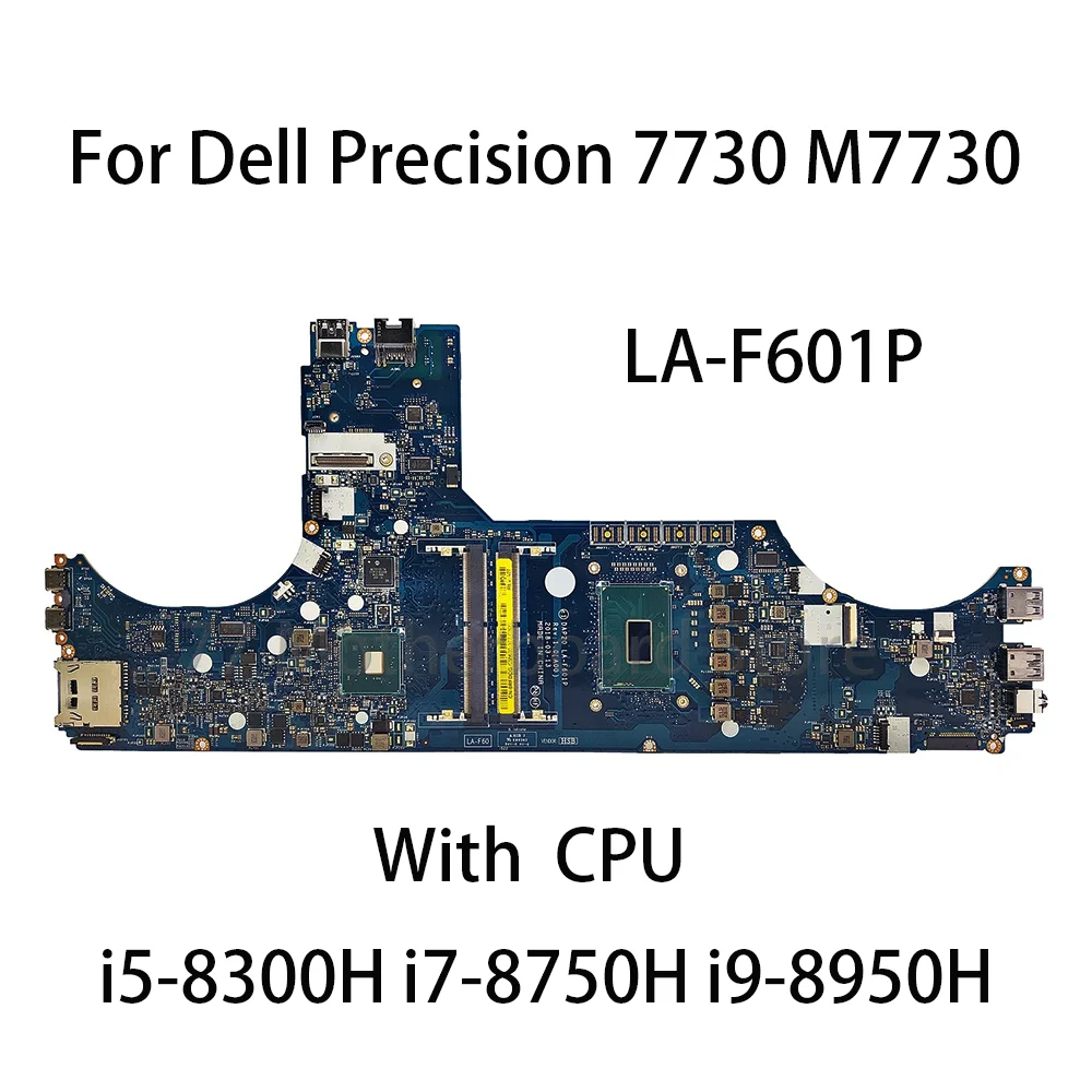 

LA-F601P Laptop Motherboard For Dell Precision 7730 M7730 With CPU i5-8300H i7-8750H i9-8950H CN-01DY8W 0V490F 100% Test