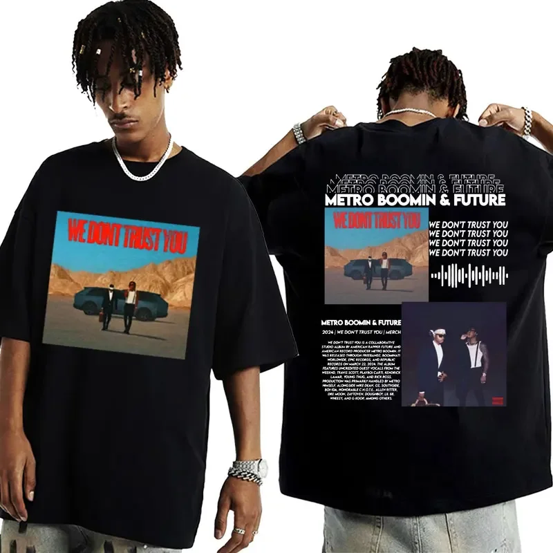 Future & Metro Boomin 2024 New T Shirt Album We Dont Trust You Viral Oversized T-shirt Men's Women Vintage Fashion Street Tshirt