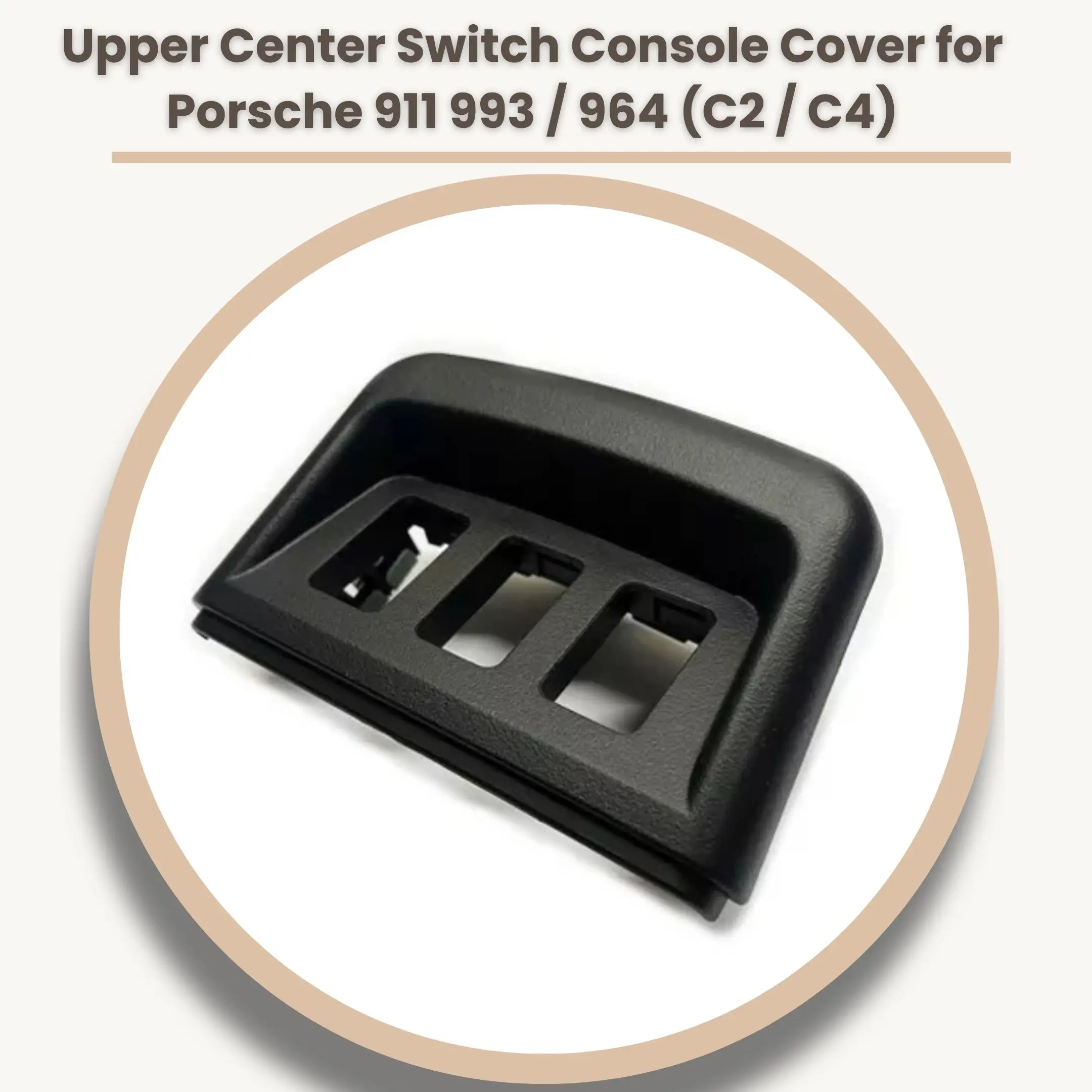 Pokrywa konsoli centralnej Premium Upper Center Switch |   Trwała mieszanka |   Pasuje do Porsche 911 993 964 C2 C4 |   Wydolna jakość wykonania