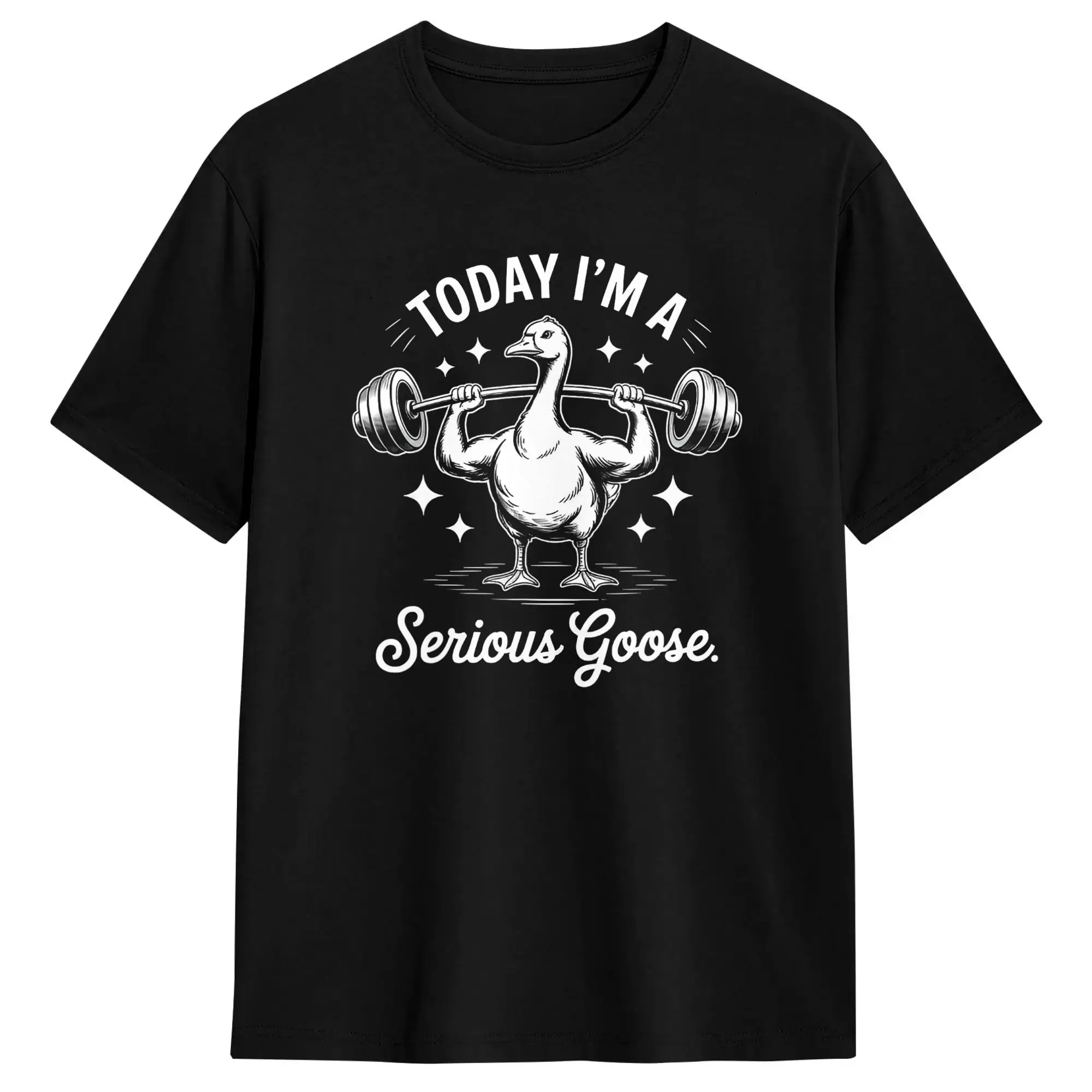 Today I’m a Serious Goose Funny Deadlif Weightlifting T-Shirt Adult  Funny T-Shirts Summer O-Neck Fashion Tees Print Tops