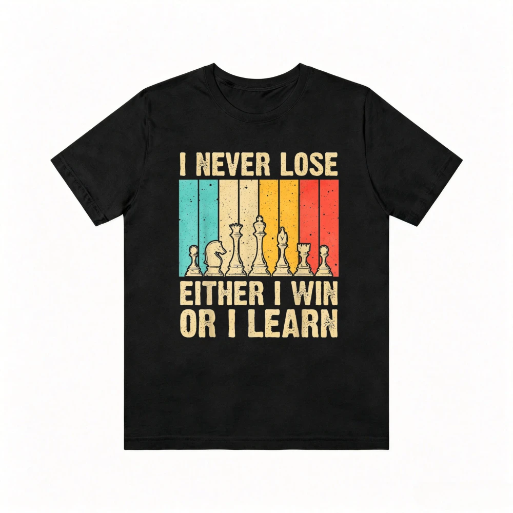 I Never Lose Either I Win or I Learn Chess Lover Art Novelty Graphic Printed Man Nwomen T-Shirt Short Sleeve Casual Fashion Tees