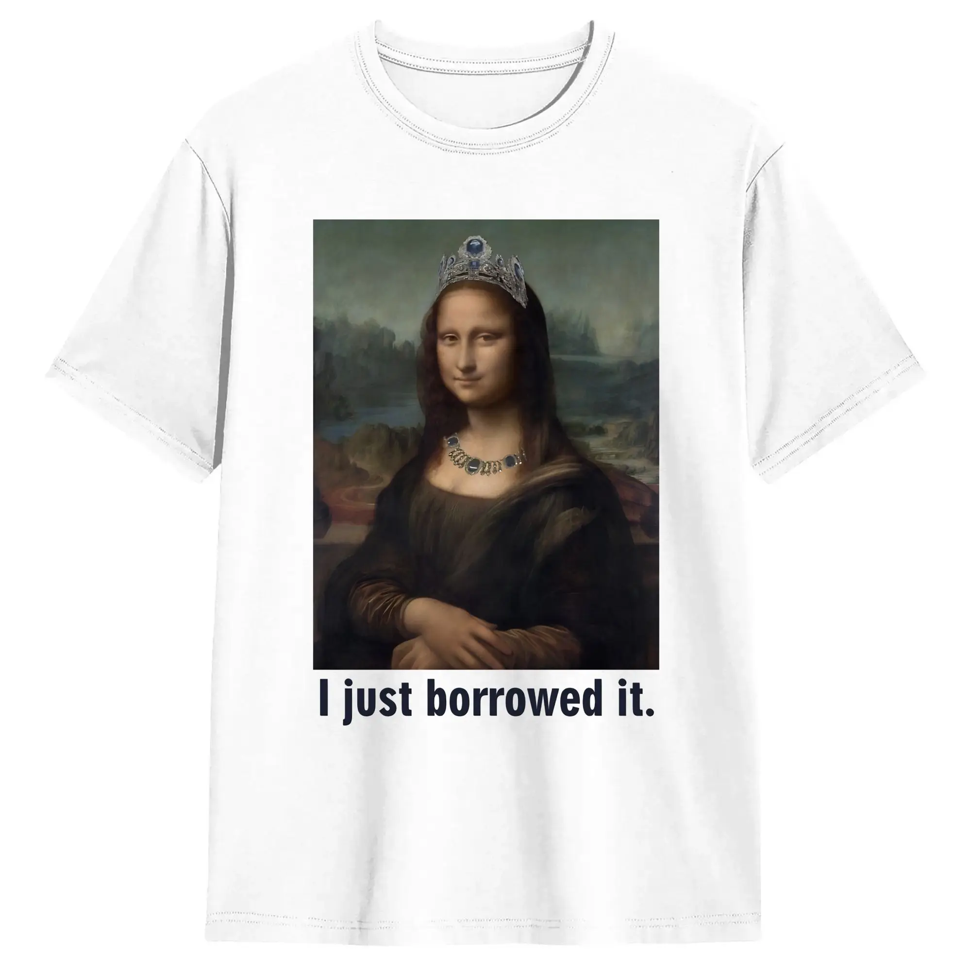Vintage T-Shirt Mona Lisa Wearing Stolen Jewels   Just Borrowed It  Cotton T-Shirts  Hipster Tee Shirt for Man Summer Y2K Tops