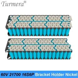 Turmera 48V 52V 60V 21700 E-bike Battery Holder with Nickel 13S6P 13S7P 13S8P 14S6P 14S7P 16S6P Bracket Use in Electric Bike Diy