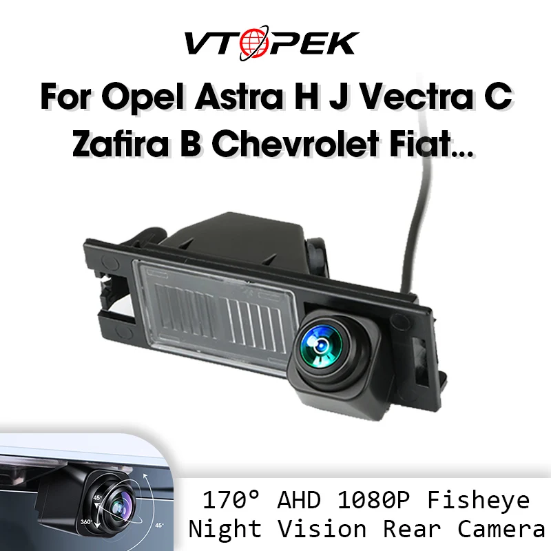 

Vtopek 170° Fish eye Rear View Camera AHD 1080P CVBS Reverse Camera For Opel Astra H J Corsa D Vectra C Zafira B Chevrolet Buick