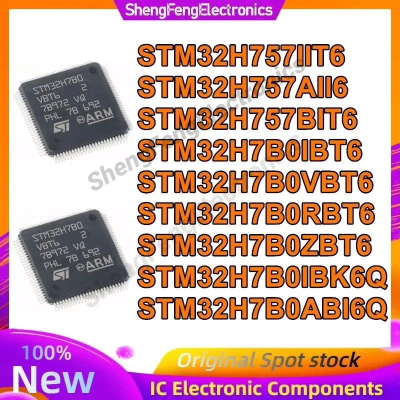 

STM32H757IIT6 STM32H757AII6 STM32H757BIT6 STM32H7B0IBT6 STM32H7B0VBT6 STM32H7B0RBT6 STM32H7B0ZBT6 STM32H7B0IBK6Q STM32H7B0ABI6Q
