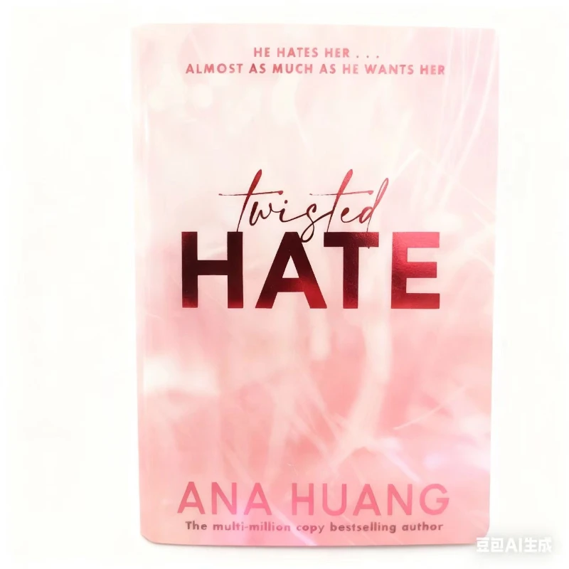 ความเกลียดชังที่บิดเบี้ยวโดยอานา หวง: นิยายรักโรแมนติกจากศัตรูสู่คนรักที่มีเสน่ห์อันต้องห้ามและความลับ
