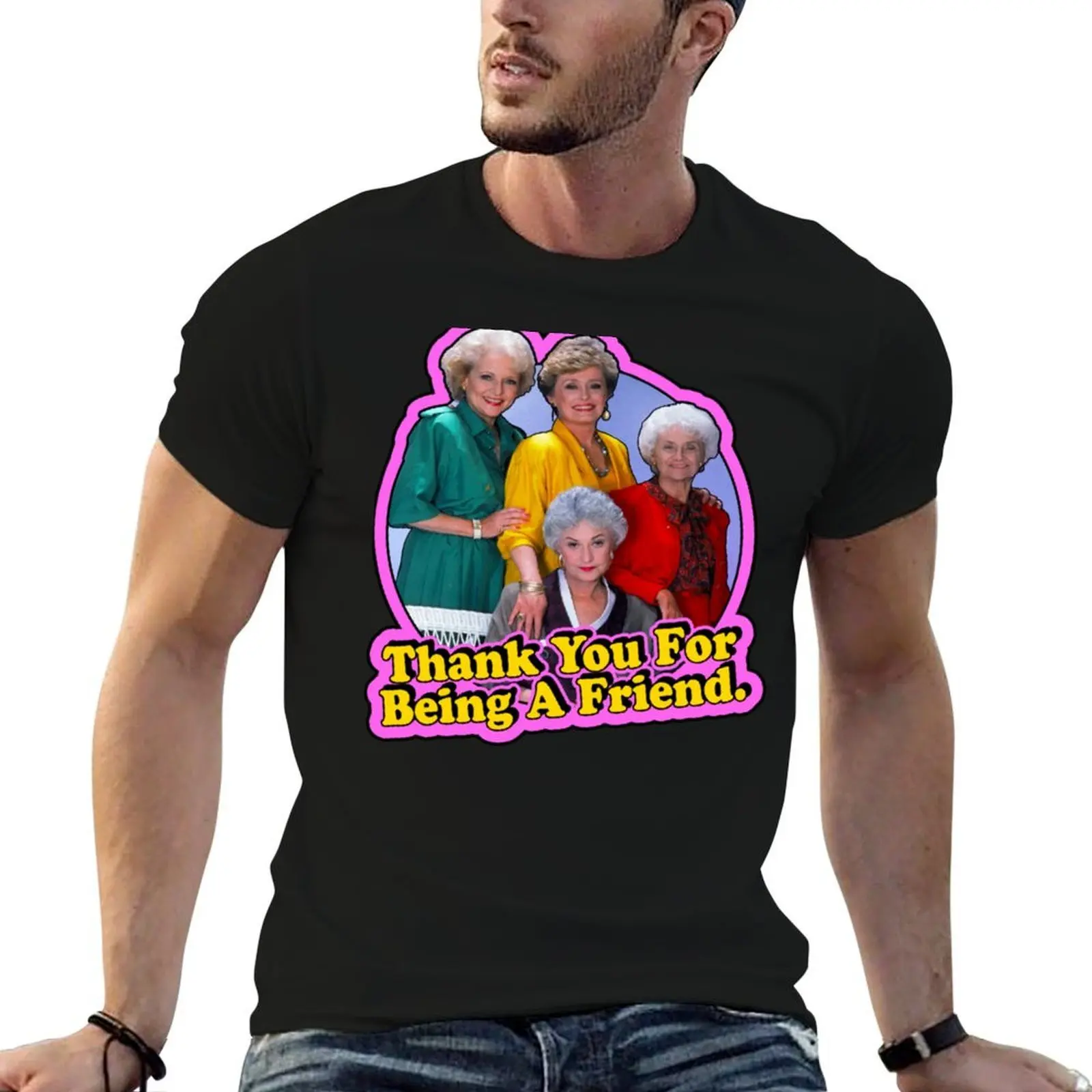 

80&x27;s Classic Golden Girls "Thank You For Being A Friend" T-Shirt cotton tshirt 100% t shirt man casual T-Shirt