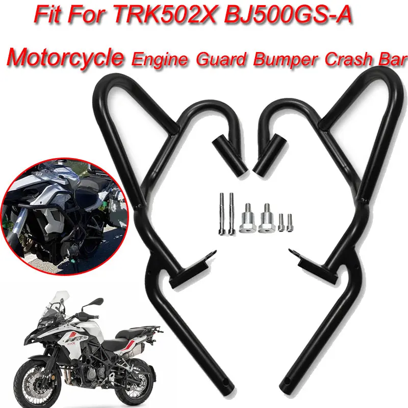 Fit For Benelli TRK502 TRK502X BJ 500GS-A TRK 502 Motorcycle Accessories High Quality Engine Guard Bumper Bar Highway Crash Bar