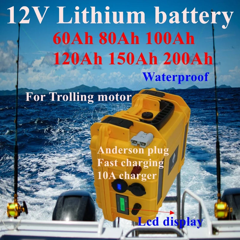 Rechargeable waterproof  12V 60Ah 100Ah 150ah 180ah 200ah Lithium ion Battery BMS for Trolling Motor Boat Propeller+10A Charger。
