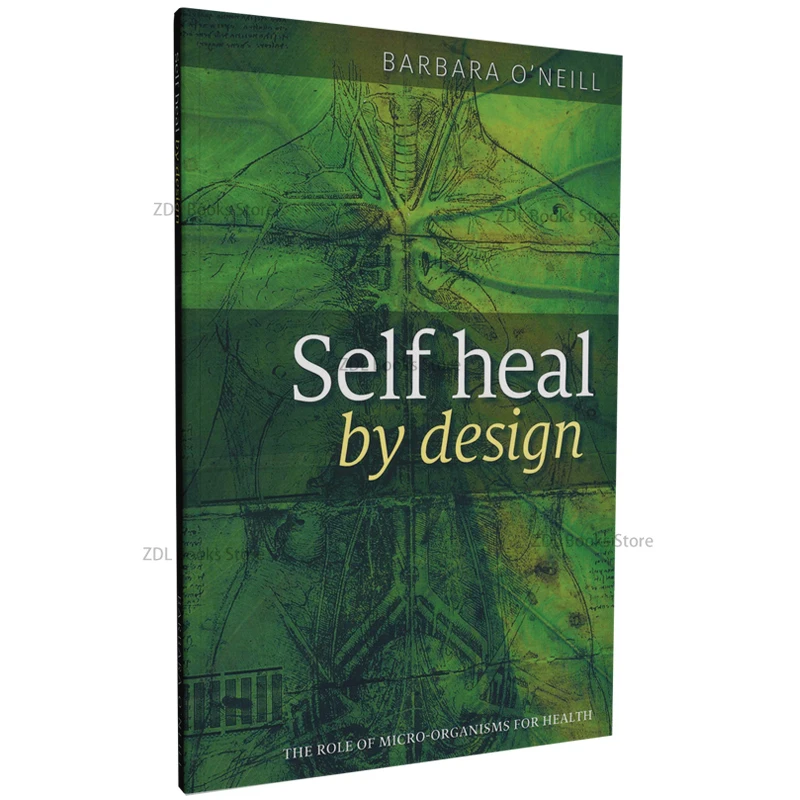 Self Heal By Design-il ruolo dei Micro-microrganismi per la salute di Barbara O'Neill English Paperback Book