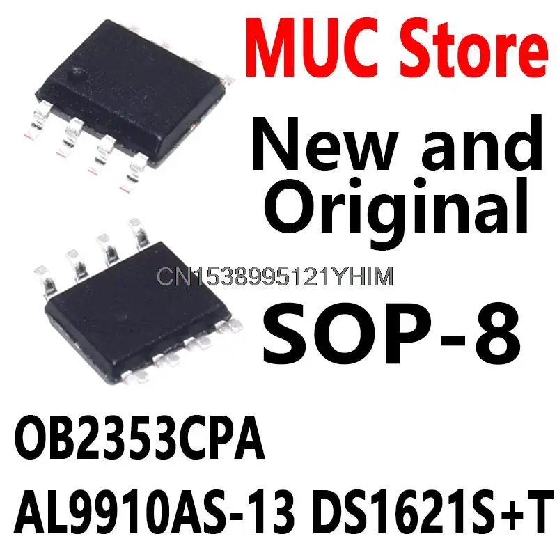 10PCS New and Original SOP-8 OB2353CPA AL9910AS-13 DS1621S+T