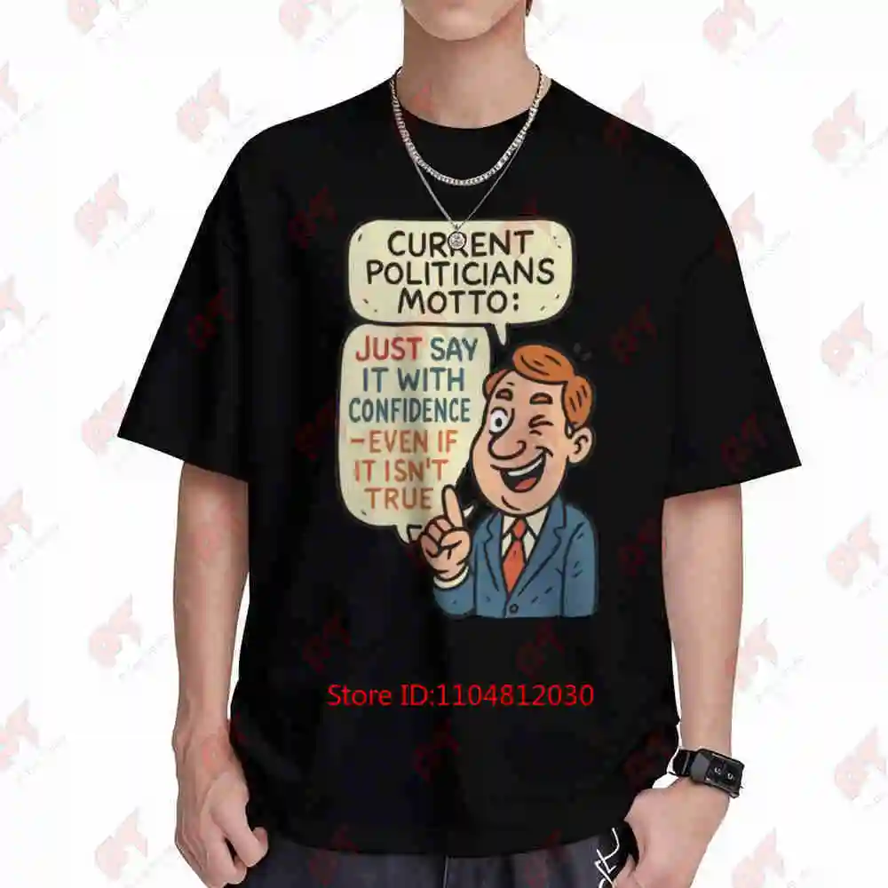 Political Humor Sarcastic Confidence Quote Short Sleeve Tee 100% Cotton T-Shirt