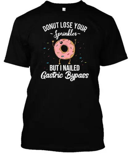 Gastric Bypass Surgery Quote Funny Recovery Meme Weight Loss T-Shirt