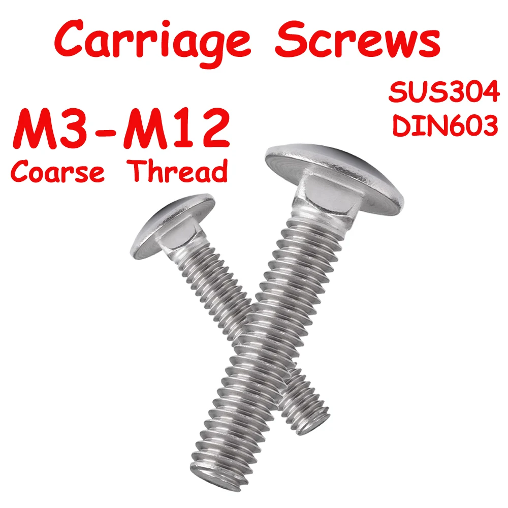 

M3-M12 Coarse Thread Carriage Screw DIN603 GB12 SUS304 Stainless Steel Mushroom Head Square Neck Coach Bolt for Shelf