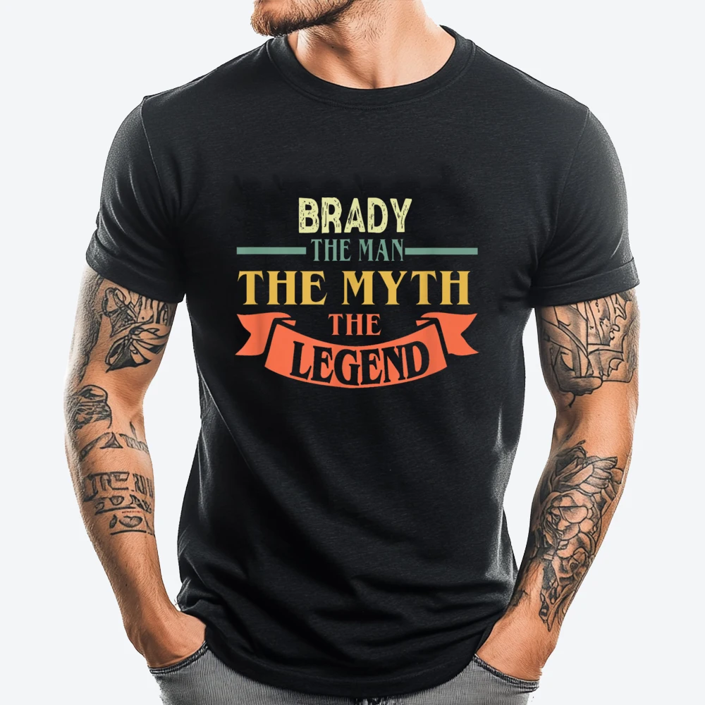

Brady The Man The Myth The Legendcustom Name Tee New T Shirt Summer Christmas Oversized Normal Graphic