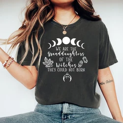 We Are The Granddaughters of The Witches You Could Not Burn Unisex T-Shirt Salem Witch Shirt Mystical T Shirts Harajuku Tees Top