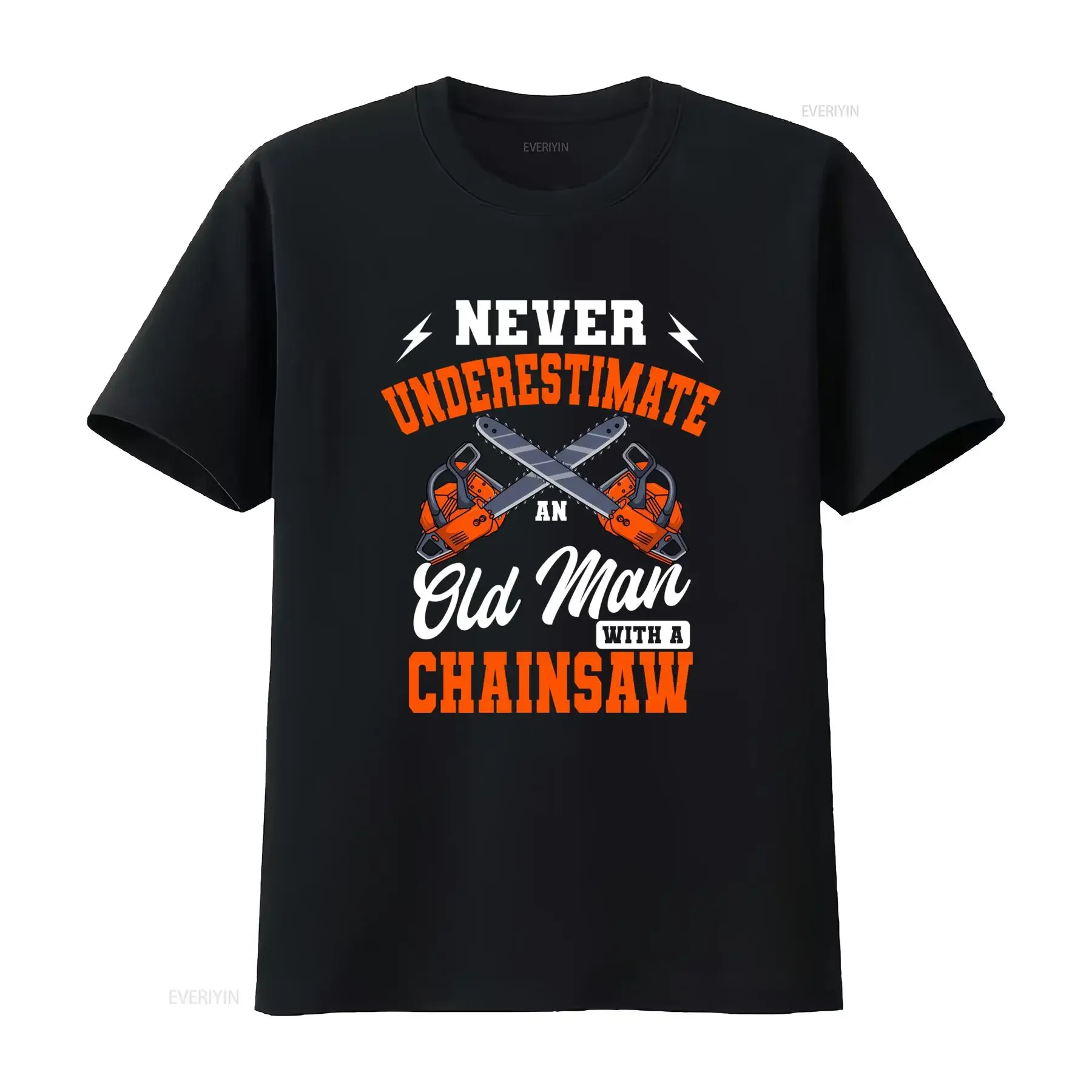Never Underestimate An Old for Man with A Chainsaw T Shirt Logger Design Wood Cutter Tree Trimmer Lumberjack Woodchopper