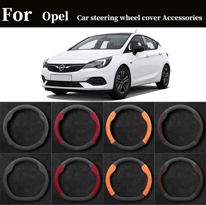 Автомобильный замшевый противоскользящий чехол на руль для Opel OPCline ASTRA CORSA INSIGNIA MOKKA VECTRA GTC Tigra 2023 2025 2026 Аксессуары
