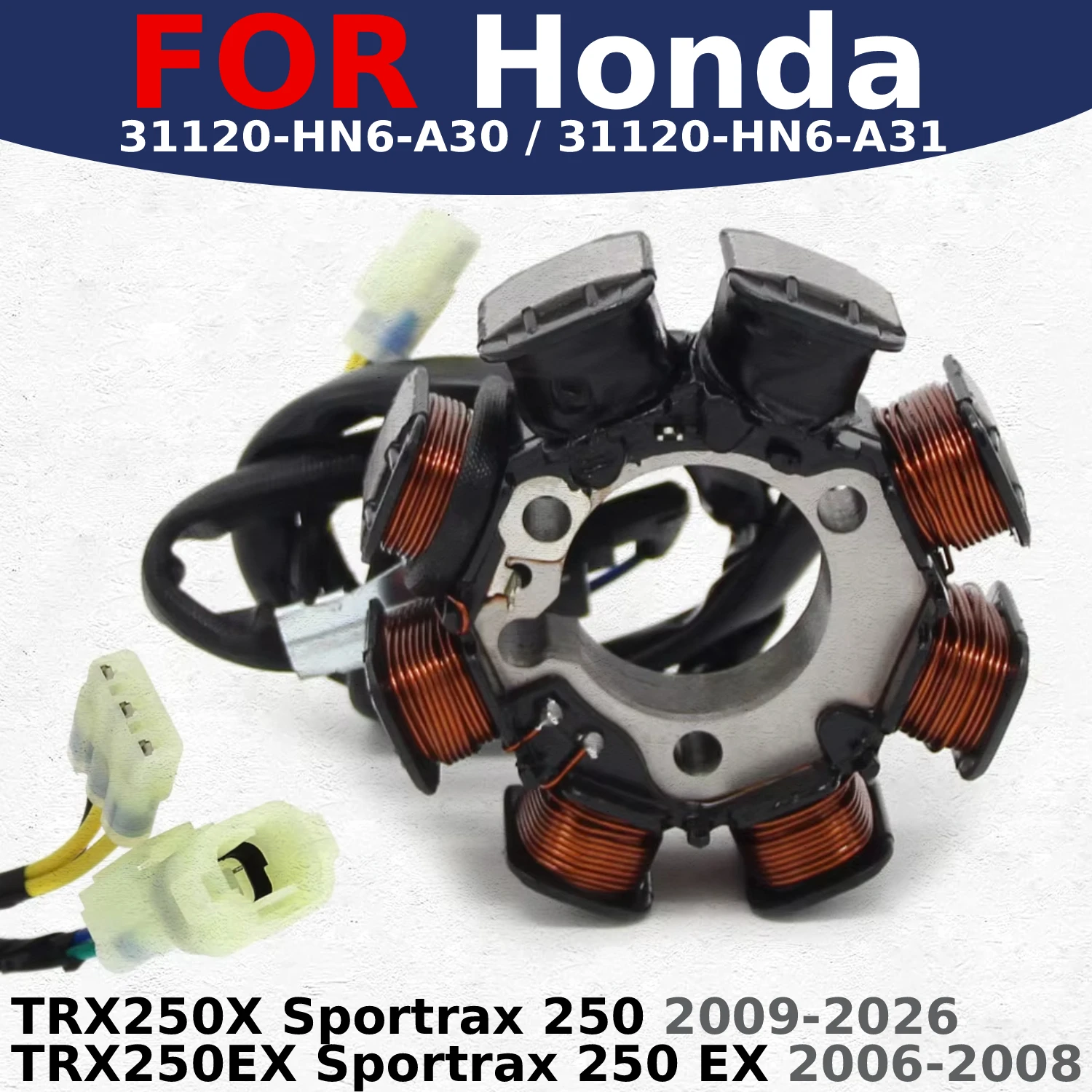 

Motorcycle Generator Ignition Stator Coil for Honda TRX250X Sportrax 250 / TRX250EX Sportrax 250 EX 31120-HN6-A30 /31120-HN6-A31