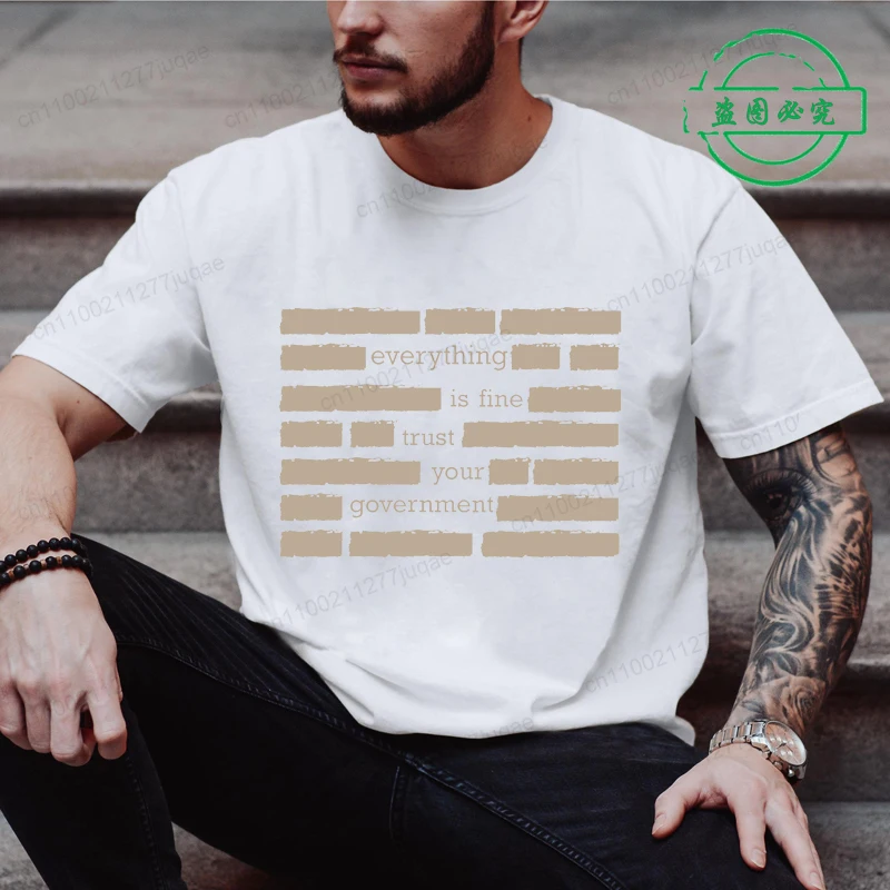 Men Women T Shirt Pullover Oversize Clothing Everything Is Fine Trust Your Government Print T-Shirt Casual Short Sleeve T-Shirt
