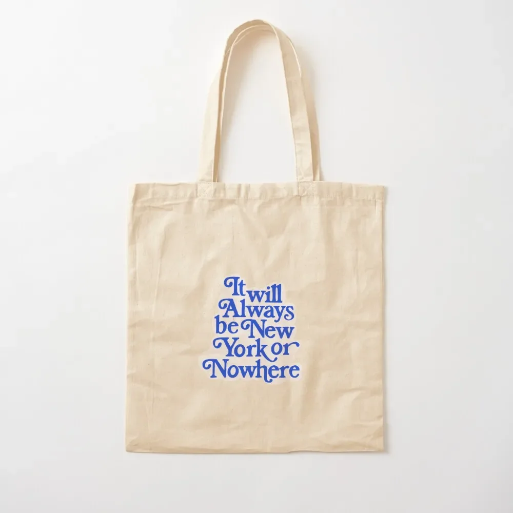 

New York or nowhere Tote Bag shoping bag tote bags men Tote Bag